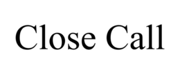 CLOSE CALL trademark