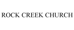 ROCK CREEK CHURCH trademark