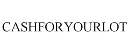 CASHFORYOURLOT trademark