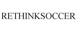 RETHINKSOCCER trademark