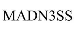 MADN3SS trademark