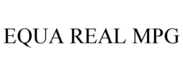 EQUA REAL MPG trademark