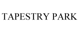 TAPESTRY PARK trademark