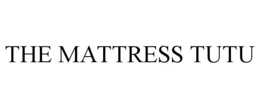 THE MATTRESS TUTU trademark