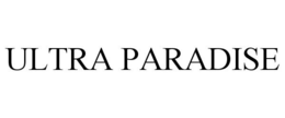 ULTRA PARADISE trademark