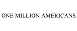 ONE MILLION AMERICANS trademark