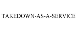 TAKEDOWN-AS-A-SERVICE trademark