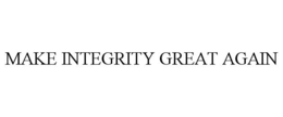 MAKE INTEGRITY GREAT AGAIN trademark