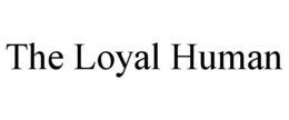 THE LOYAL HUMAN trademark