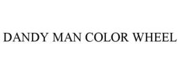 DANDY MAN COLOR WHEEL trademark