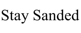 STAY SANDED trademark