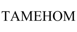 TAMEHOM trademark