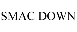 SMAC DOWN trademark