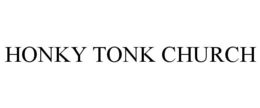 HONKY TONK CHURCH trademark