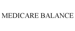 MEDICARE BALANCE trademark