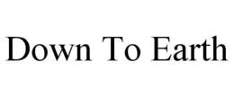 DOWN TO EARTH trademark