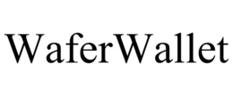 WAFERWALLET trademark
