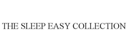 THE SLEEP EASY COLLECTION trademark