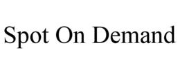 SPOT ON DEMAND trademark