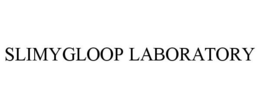 SLIMYGLOOP LABORATORY trademark