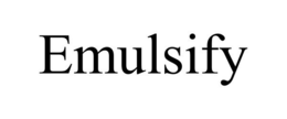 EMULSIFY trademark