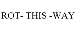ROT- THIS -WAY trademark