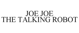 JOE JOE THE TALKING ROBOT trademark