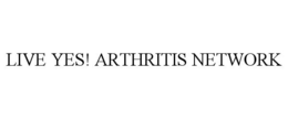 LIVE YES! ARTHRITIS NETWORK trademark