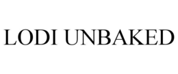 LODI UNBAKED trademark