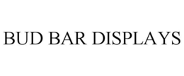 BUD BAR DISPLAYS trademark