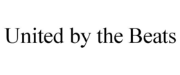 UNITED BY THE BEATS trademark
