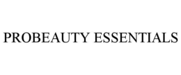 PROBEAUTY ESSENTIALS trademark