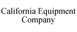 CALIFORNIA EQUIPMENT COMPANY trademark