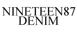 NINETEEN87 DENIM trademark