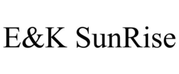 E&K SUNRISE trademark