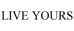 LIVE YOURS trademark