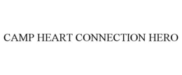CAMP HEART CONNECTION HERO trademark