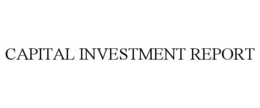 CAPITAL INVESTMENT REPORT trademark