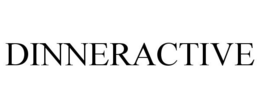 DINNERACTIVE trademark