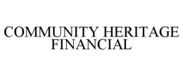 COMMUNITY HERITAGE FINANCIAL trademark