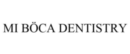 MI BÖCA DENTISTRY trademark