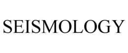 SEISMOLOGY trademark