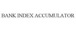 BANK INDEX ACCUMULATOR trademark
