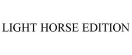 LIGHT HORSE EDITION trademark