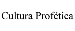 CULTURA PROFÉTICA trademark
