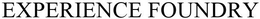 EXPERIENCE FOUNDRY trademark