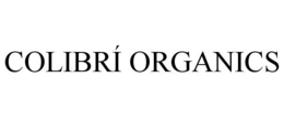 COLIBRÍ ORGANICS trademark