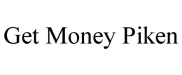 GET MONEY PIKEN trademark