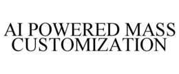 AI POWERED MASS CUSTOMIZATION trademark