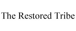 THE RESTORED TRIBE trademark